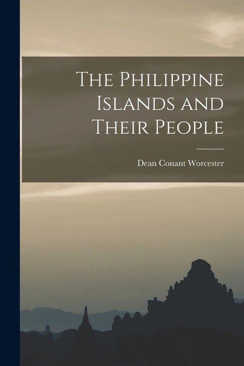 The Philippine Islands and Their People (Paperback)