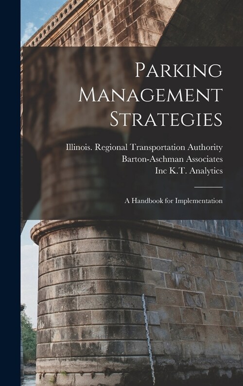 Parking Management Strategies: A Handbook for Implementation (Hardcover)