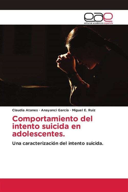 Comportamiento del intento suicida en adolescentes. (Paperback)