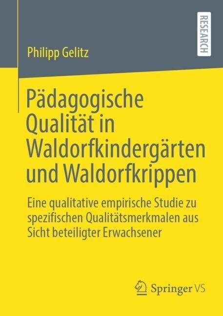 P?agogische Qualit? in Waldorfkinderg?ten Und Waldorfkrippen: Eine Qualitative Empirische Studie Zu Spezifischen Qualit?smerkmalen Aus Sicht Betei (Paperback, 1. Aufl. 2022)