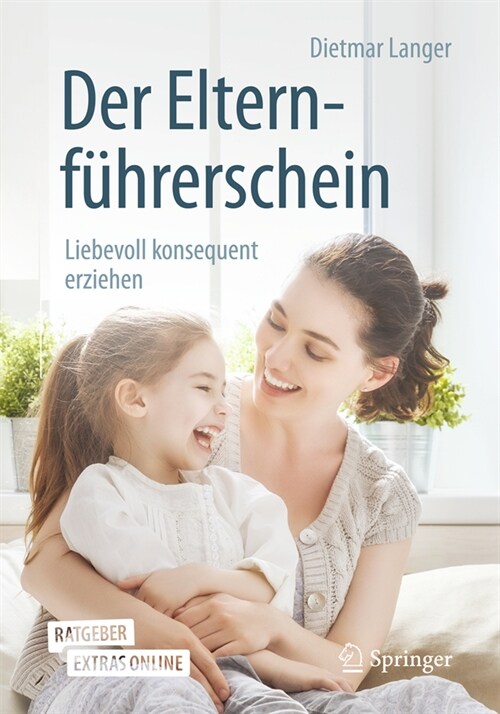 Der Elternf?rerschein: Liebevoll Konsequent Erziehen (Paperback, 1. Aufl. 2024)