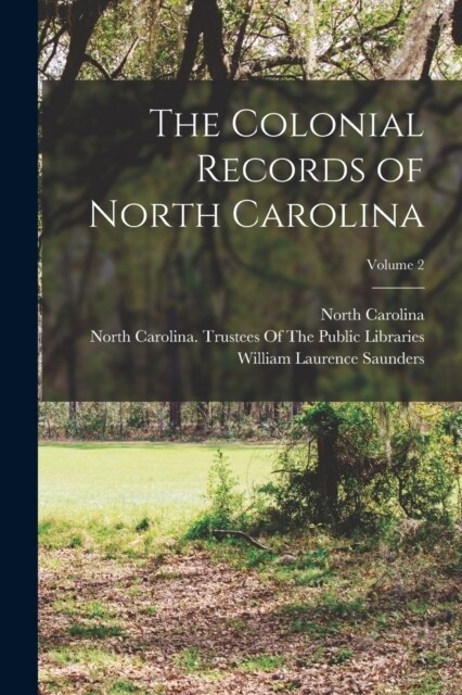 The Colonial Records of North Carolina; Volume 2 (Paperback)