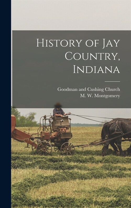 History of Jay Country, Indiana (Hardcover)