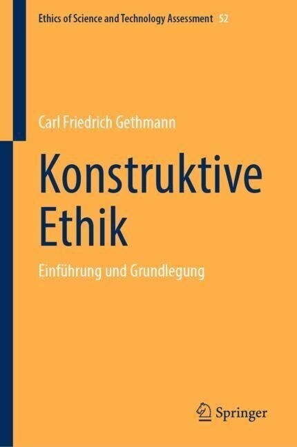 Konstruktive Ethik: Einf?rung Und Grundlegung (Hardcover, 1. Aufl. 2023)