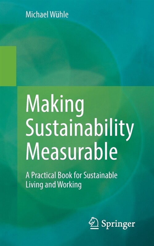 Making Sustainability Measurable: A Practical Book for Sustainable Living and Working (Paperback, 2023)