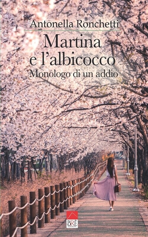 Martina e lalbicocco: Monologo di un addio (Paperback)