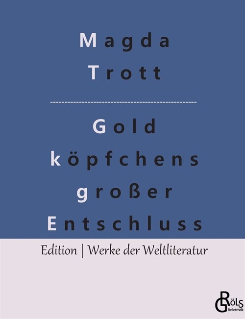 Goldk?fchens gro?r Entschluss (Paperback)