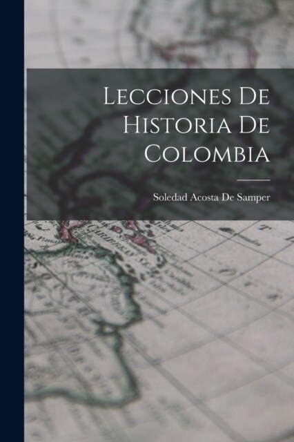 Lecciones De Historia De Colombia (Paperback)