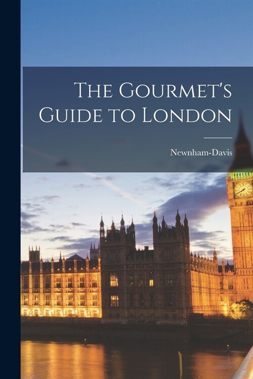 The Gourmets Guide to London (Paperback)