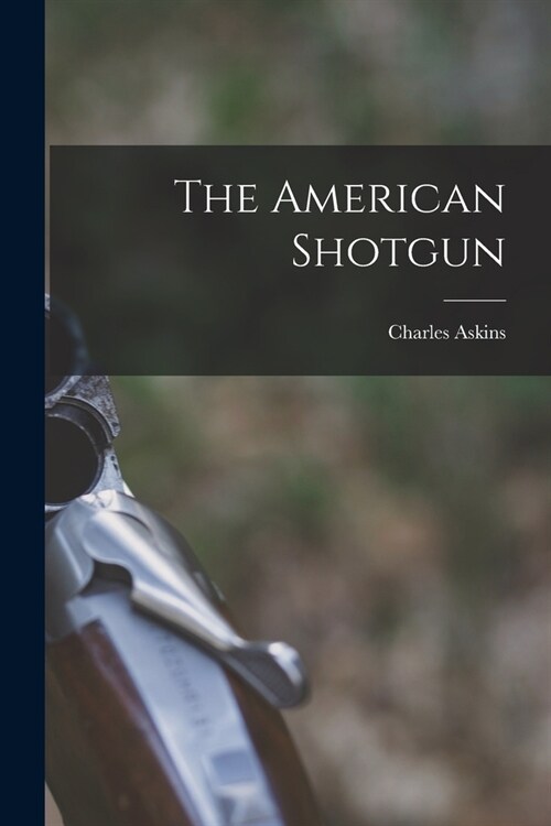 The American Shotgun (Paperback)