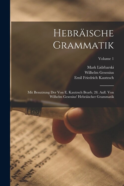 Hebr?sche Grammatik: Mit Benutzung Der Von E. Kautzsch Bearb. 28. Aufl. Von Wilhelm Gesenius Hebr?scher Grammatik; Volume 1 (Paperback)