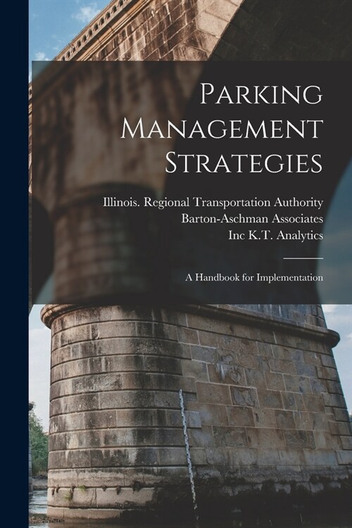Parking Management Strategies: A Handbook for Implementation (Paperback)