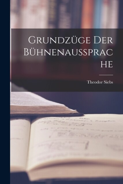 Grundz?e der B?nenaussprache (Paperback)