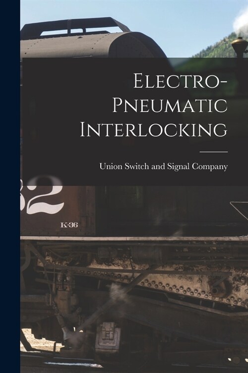 Electro-pneumatic Interlocking (Paperback)