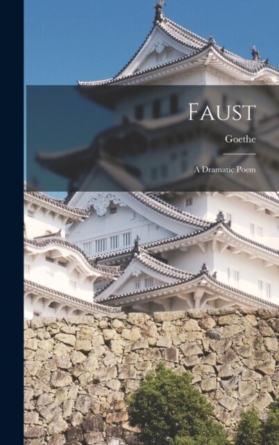 Faust: A Dramatic Poem (Hardcover)