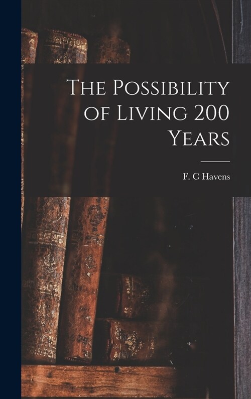 The Possibility of Living 200 Years (Hardcover)