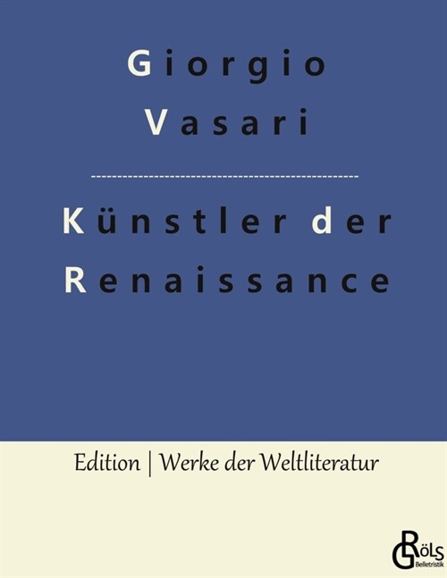 K?stler der Renaissance: Die Viten (Hardcover)