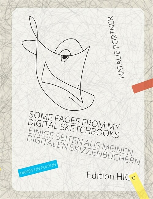 Some pages from my digital sketchbooks. Hands on edition: Einige Seiten aus meinen digitalen Skizzenb?hern. Studienausgabe (Paperback)