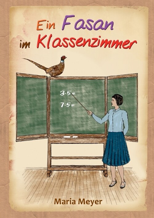 Ein Fasan im Klassenzimmer (Paperback)