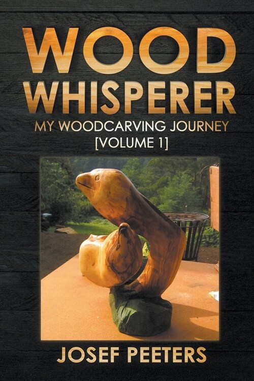 Wood Whisperer: My Woodcarving Journey (Paperback)