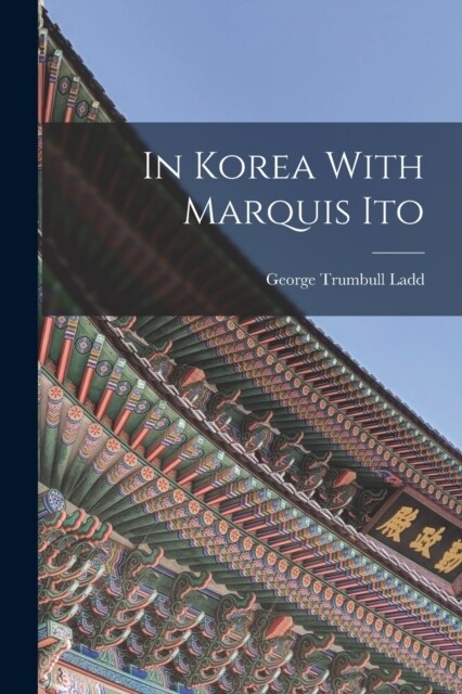 In Korea With Marquis Ito (Paperback)