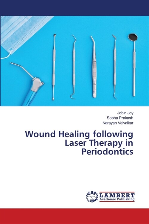 Wound Healing following Laser Therapy in Periodontics (Paperback)