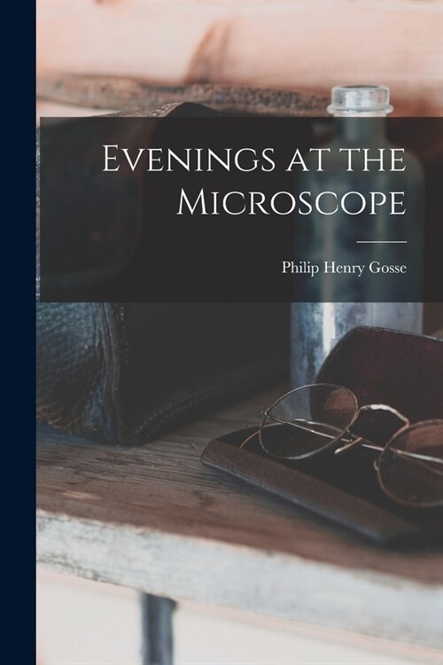 Evenings at the Microscope (Paperback)