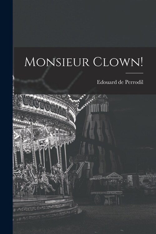 Monsieur Clown! (Paperback)