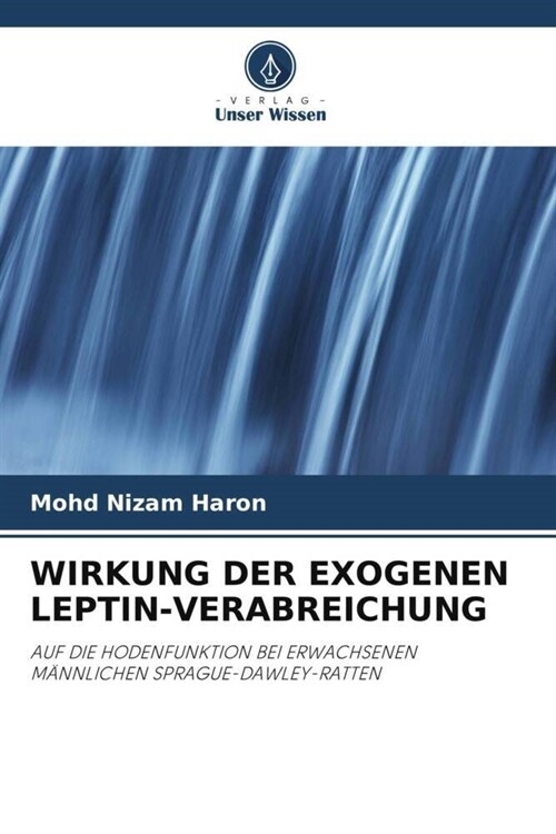 Wirkung Der Exogenen Leptin-Verabreichung (Paperback)