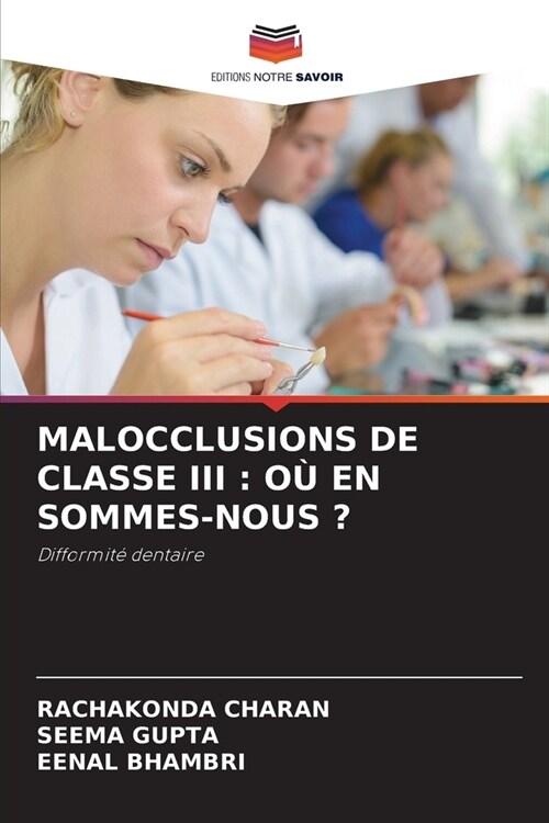 Malocclusions de Classe III: O?En Sommes-Nous ? (Paperback)