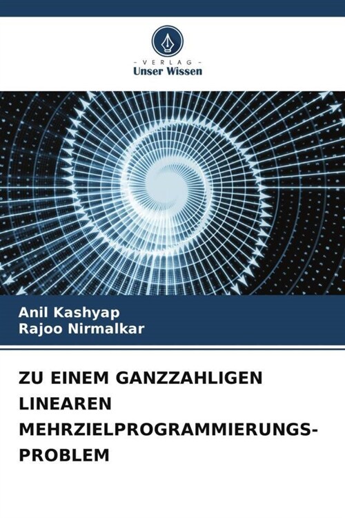 Zu Einem Ganzzahligen Linearen Mehrzielprogrammierungs-Problem (Paperback)