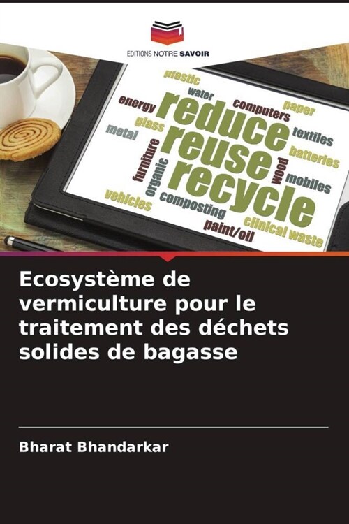 Ecosyst?e de vermiculture pour le traitement des d?hets solides de bagasse (Paperback)