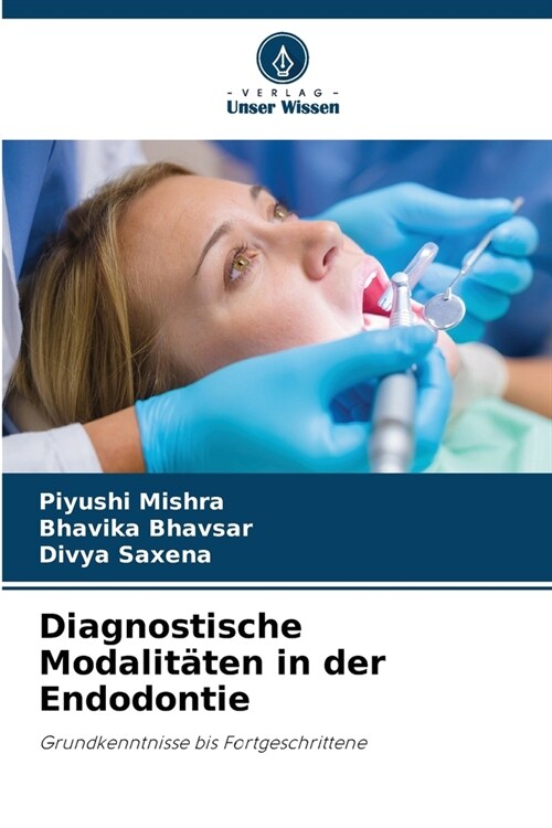 Diagnostische Modalit?en in der Endodontie (Paperback)