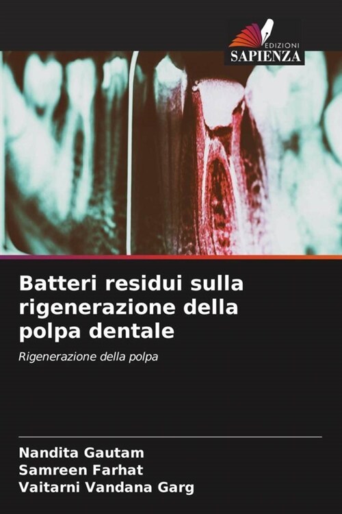 Batteri residui sulla rigenerazione della polpa dentale (Paperback)