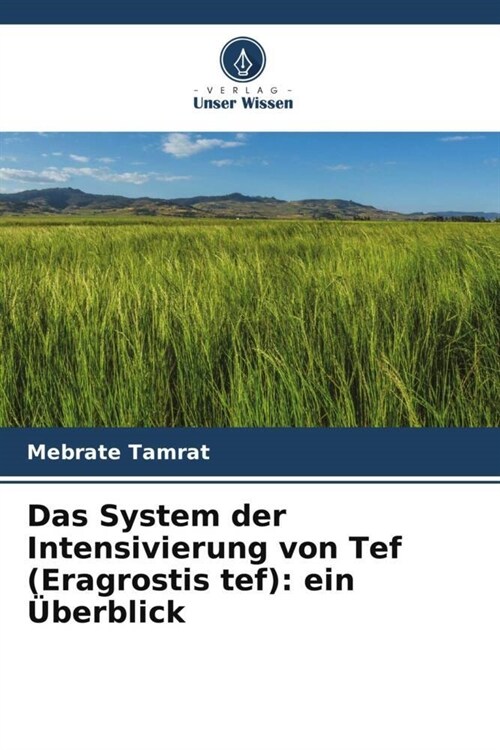 Das System der Intensivierung von Tef (Eragrostis tef): ein ?erblick (Paperback)