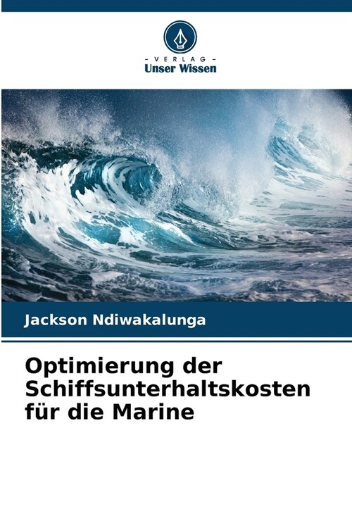 Optimierung der Schiffsunterhaltskosten f? die Marine (Paperback)