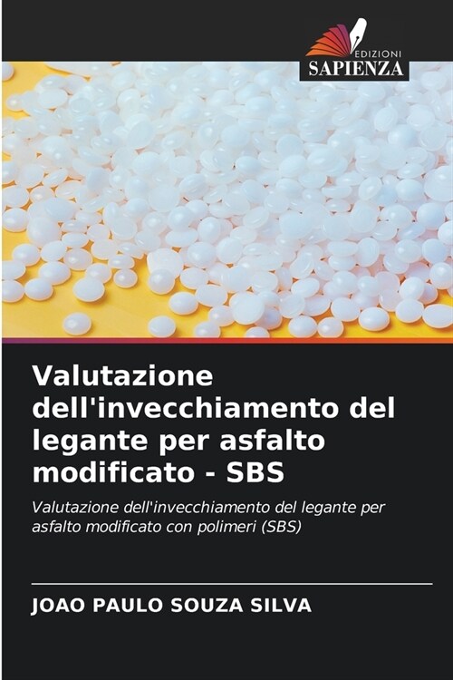 Valutazione dellinvecchiamento del legante per asfalto modificato - SBS (Paperback)