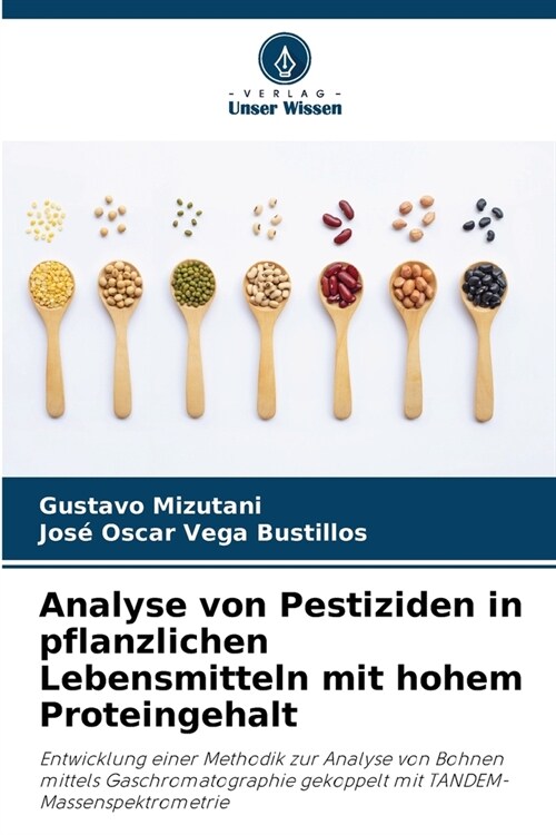 Analyse von Pestiziden in pflanzlichen Lebensmitteln mit hohem Proteingehalt (Paperback)