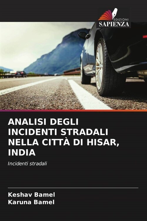 Analisi Degli Incidenti Stradali Nella Citt?Di Hisar, India (Paperback)