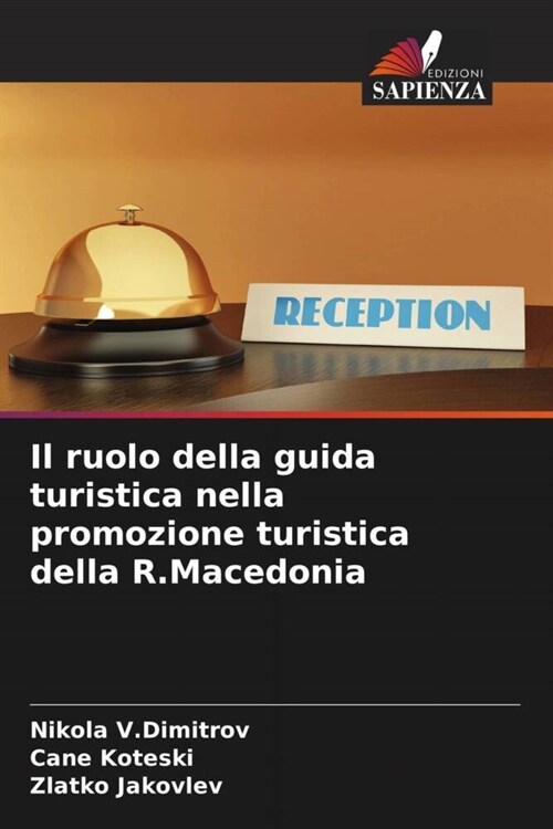 Il ruolo della guida turistica nella promozione turistica della R.Macedonia (Paperback)