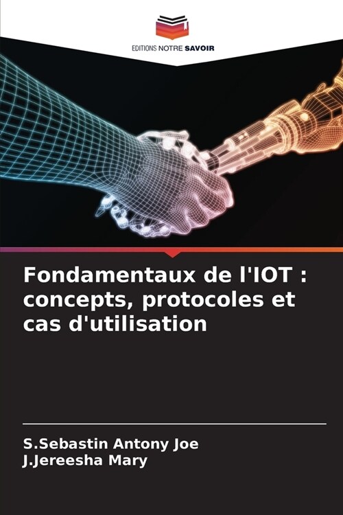 Fondamentaux de lIOT: concepts, protocoles et cas dutilisation (Paperback)