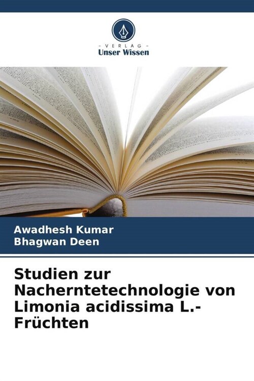 Studien zur Nacherntetechnologie von Limonia acidissima L.-Fr?hten (Paperback)