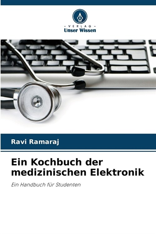 Ein Kochbuch der medizinischen Elektronik (Paperback)