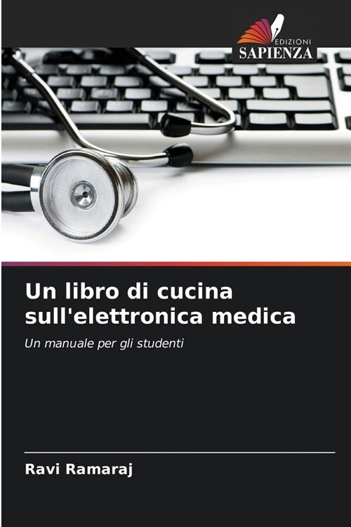 Un libro di cucina sullelettronica medica (Paperback)