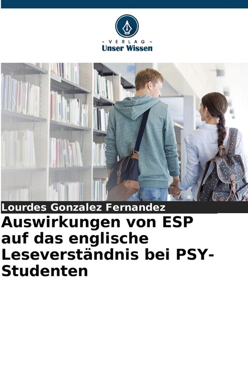 Auswirkungen von ESP auf das englische Leseverst?dnis bei PSY-Studenten (Paperback)