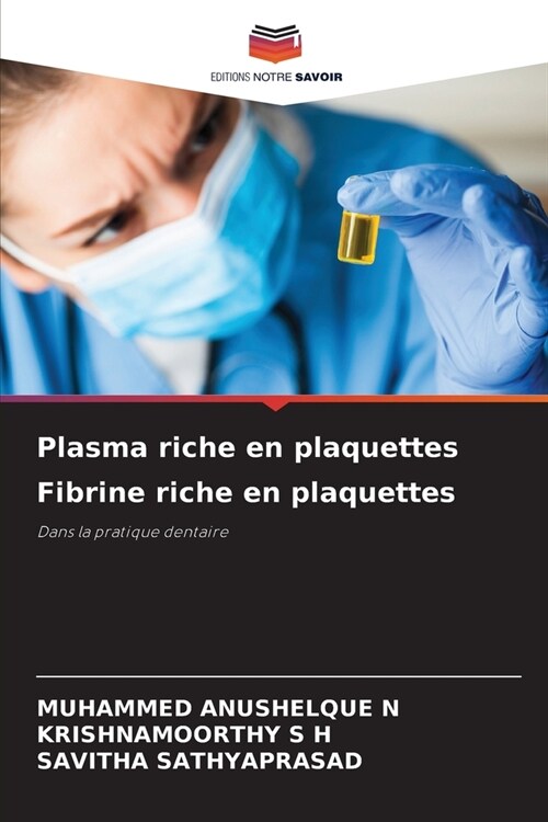 Plasma riche en plaquettes Fibrine riche en plaquettes (Paperback)