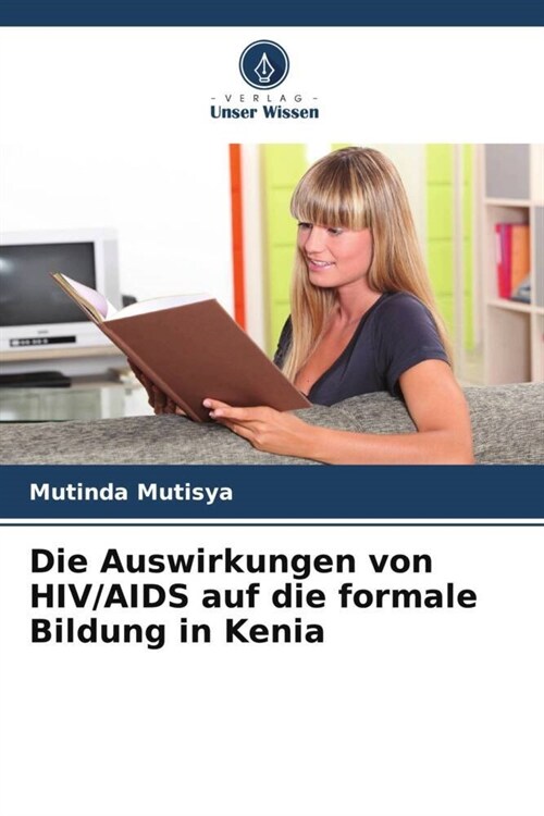 Die Auswirkungen von HIV/AIDS auf die formale Bildung in Kenia (Paperback)