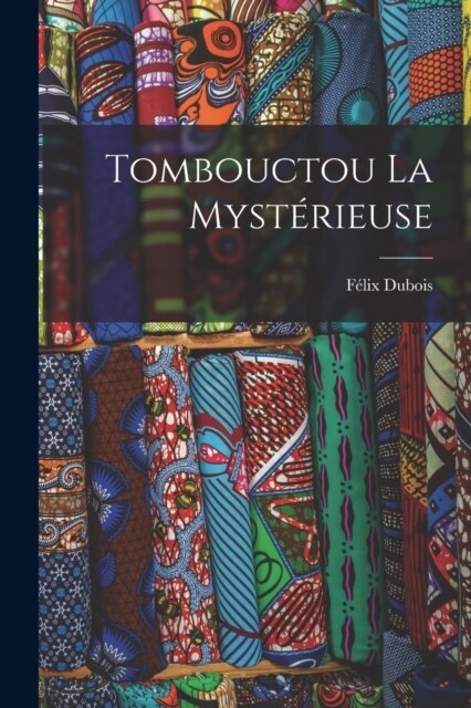 Tombouctou La Myst?ieuse (Paperback)