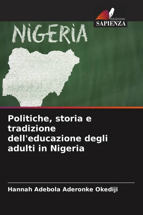 Politiche, storia e tradizione delleducazione degli adulti in Nigeria (Paperback)