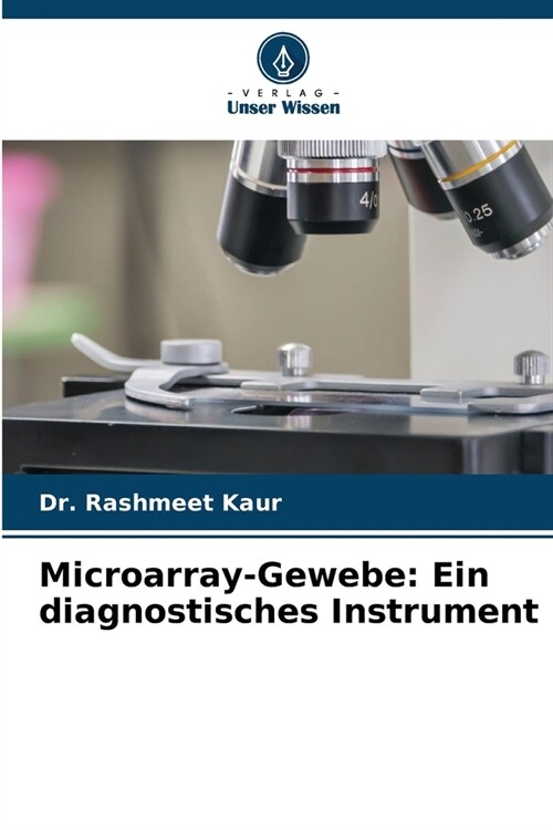 Microarray-Gewebe: Ein diagnostisches Instrument (Paperback)